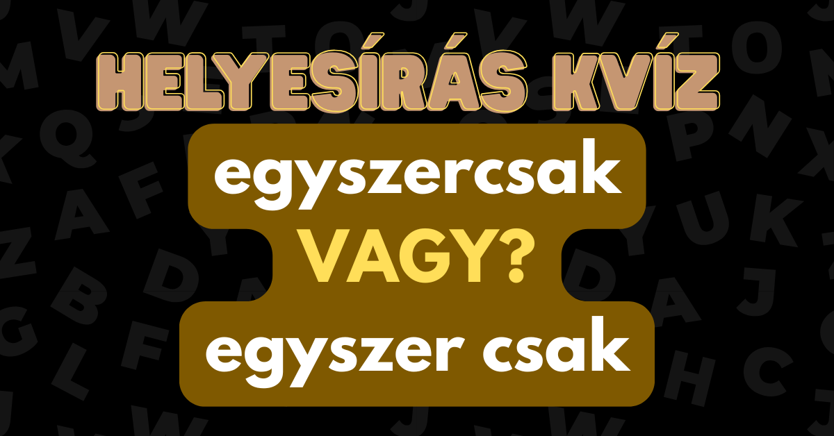 helyesírás kvíz 2025 45 2
