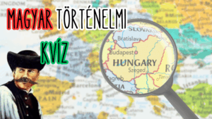 magyar törtenelmi kviz