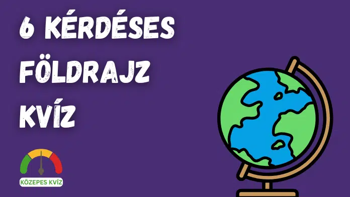 6kerdesesfoldrajzkviz