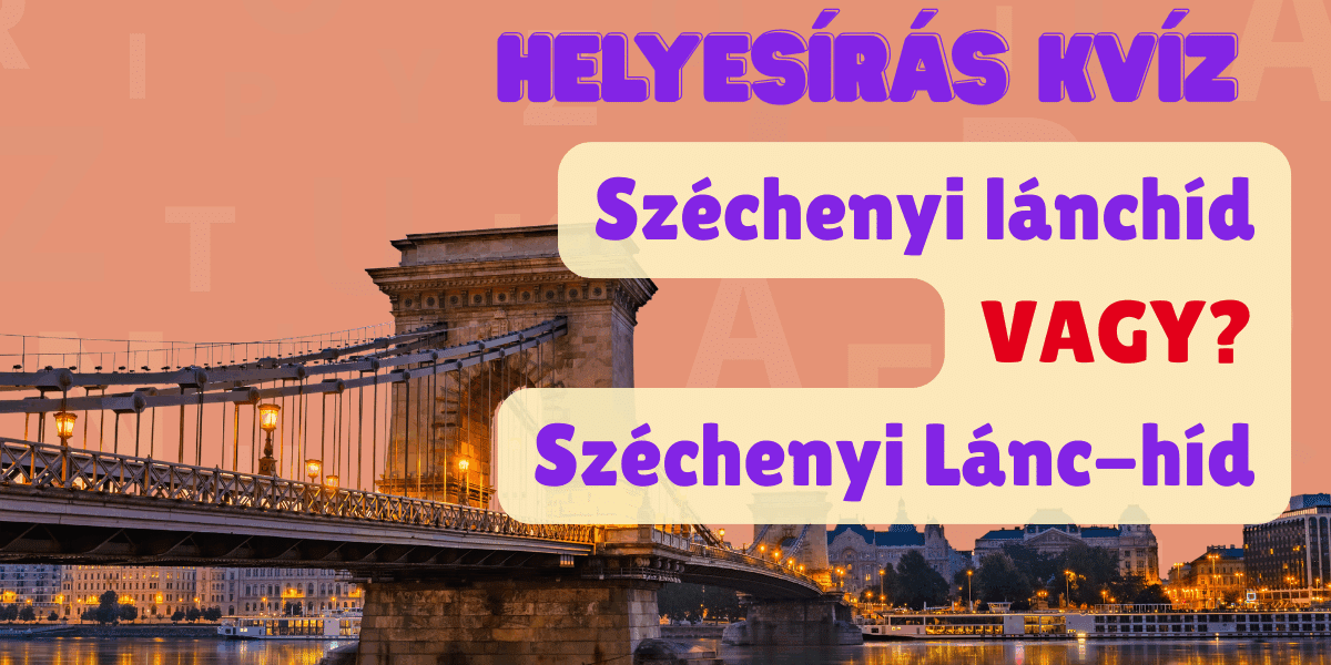 helyesiras kviz szechenyi lanchid