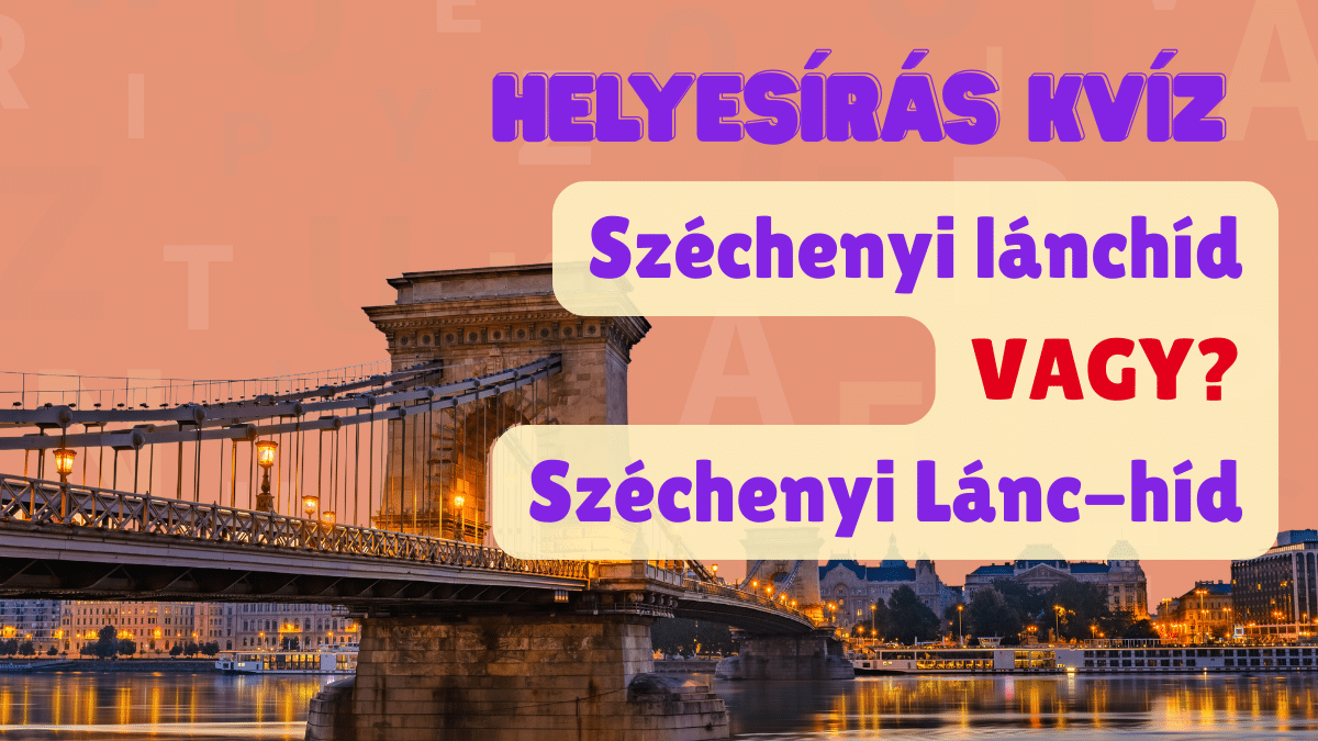 helyesiras kviz szechenyi lanchid