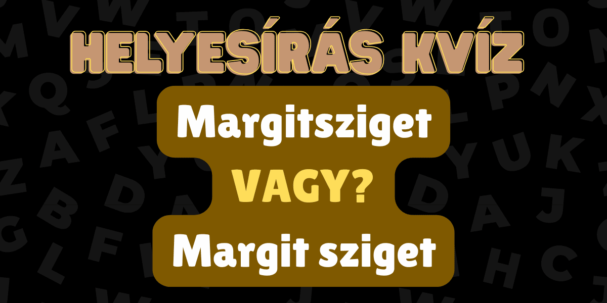 helyesirás kvíz 2025 43 Margit