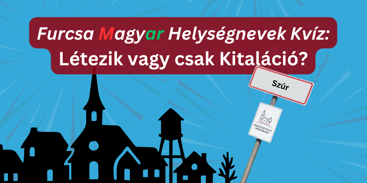 földrajz kvíz furcsa magyar helységnevek 2025 49