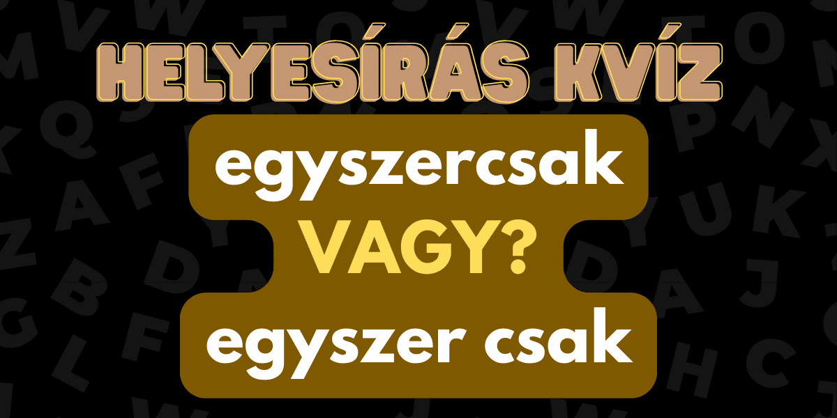 helyesírás kvíz 2025 45 2