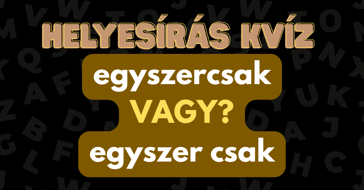 helyesírás kvíz 2025 45 2