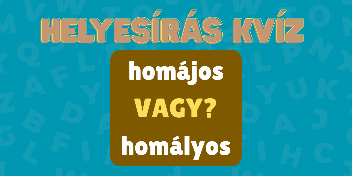 helyesiras kviz nyelvtan j vagy ly homalyos