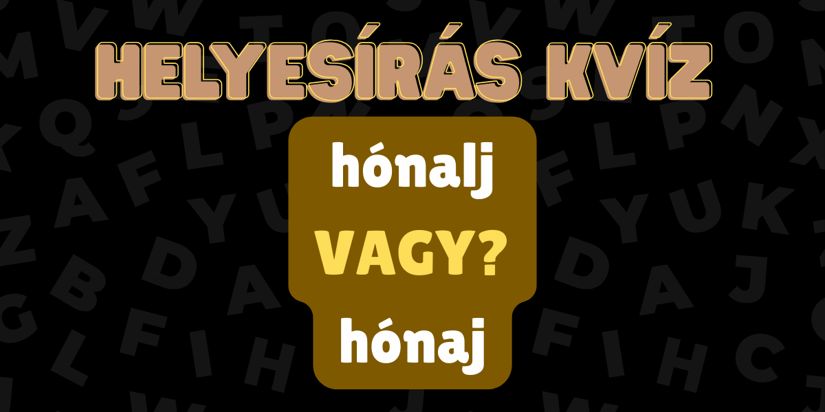 helyesiras kviz nyelvtan j vagy ly honalj