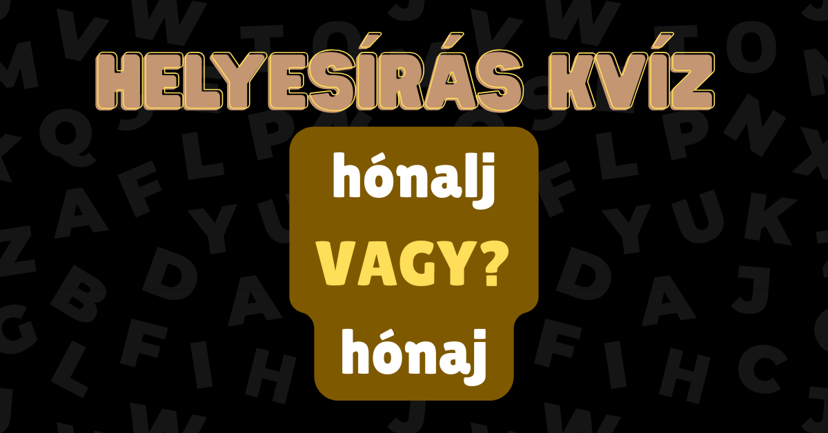 helyesiras kviz nyelvtan j vagy ly honalj