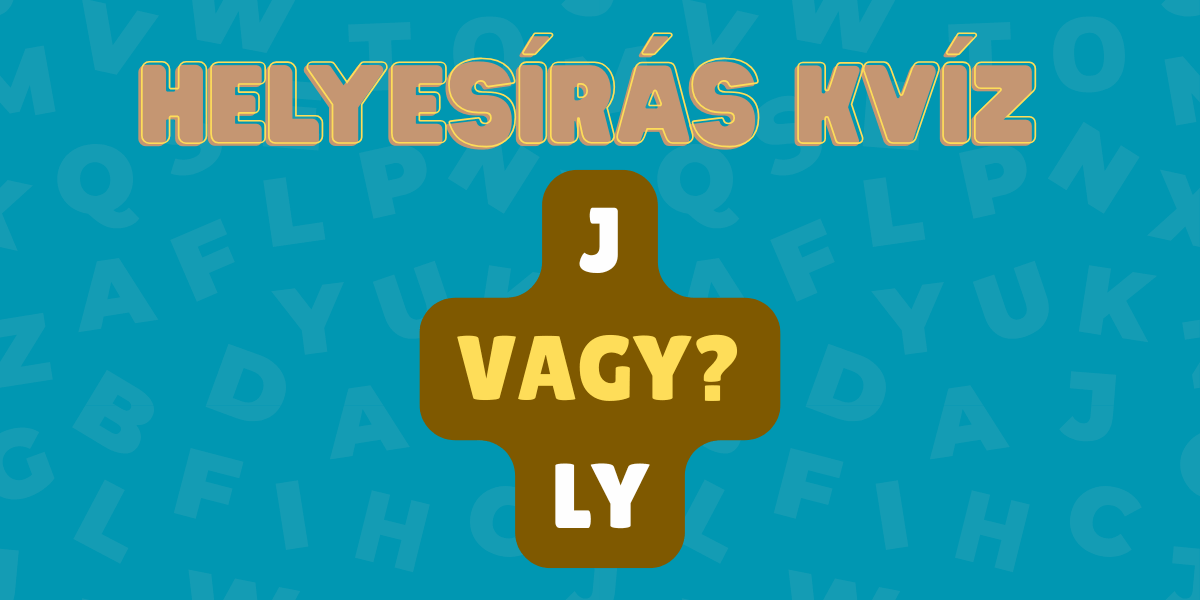 helyesírás kvíz nyelvtan ly vagy j 1