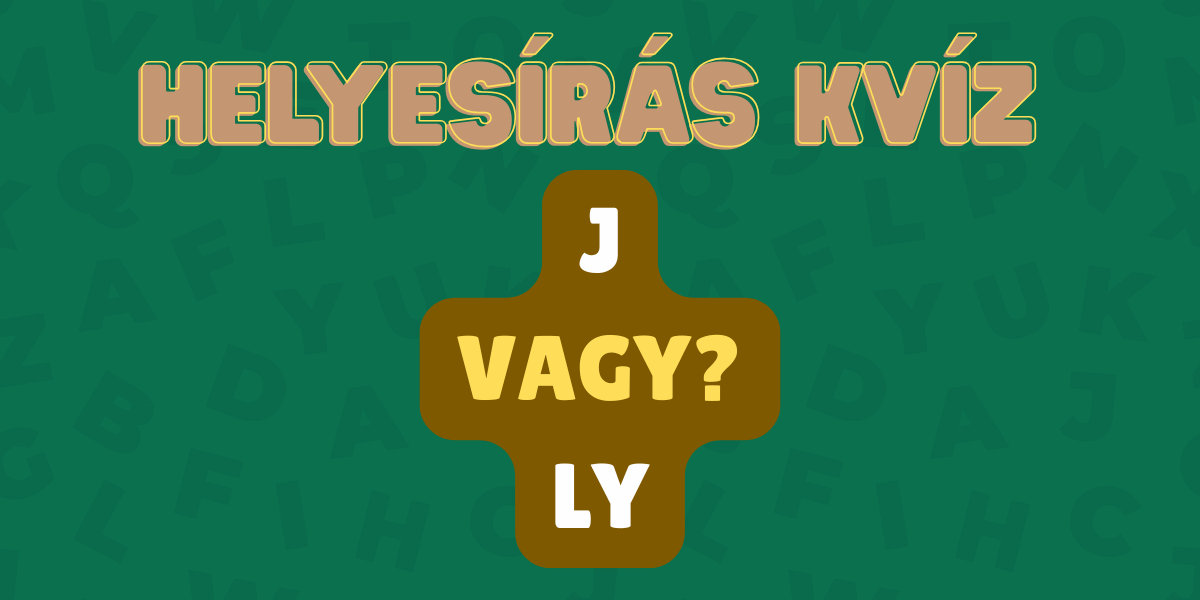 helyesírás kvíz nyelvtan ly vagy j 2