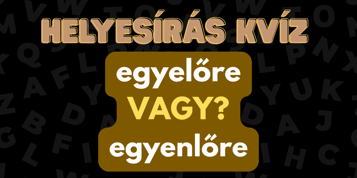 helyesírás nyelvtan kvíz 2025 47 5